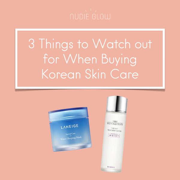 3 Things to Watch out for When You’re Buying Korean Skin Care