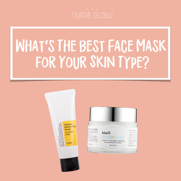 The Best Face Mask for Your Skin Type — Top Korean Face Masks – Nudie Glow