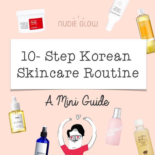 Nudie Glow's 10-Step Korean Skincare Routine Guide