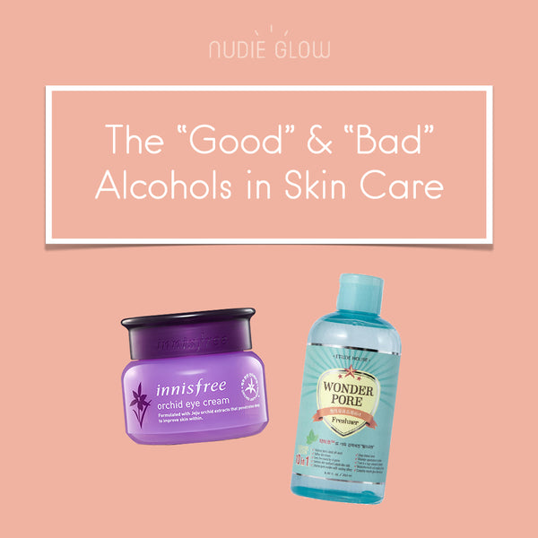 What You Need to Know about Alcohol in Skin Care - The Good and the Bad