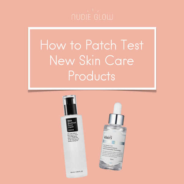 How to Patch Test New Skin Care Products