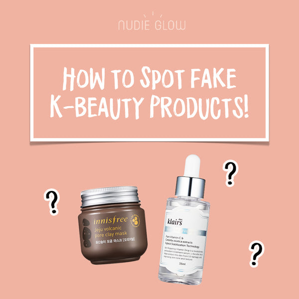 How to Spot Fake K-Beauty Products – Nudie Glow