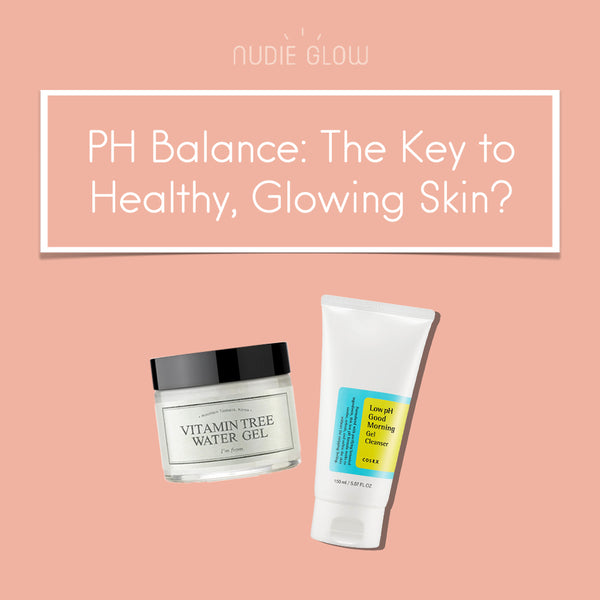 How to Balance Your Skin's pH Level for Healthy Skin