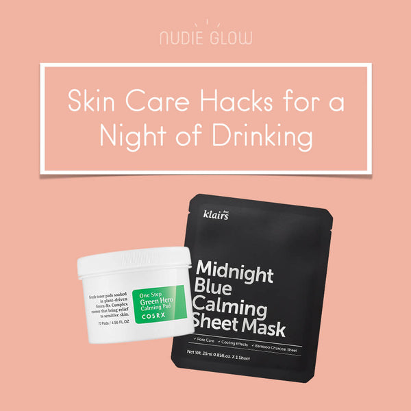 Fight Skin Hangover — Skin Care Hacks for A Night of Drinking
