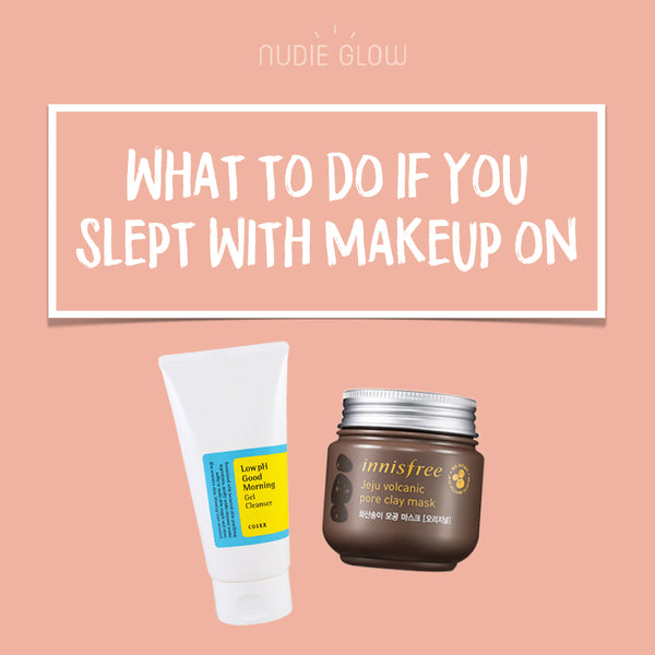 What To Do If You Slept in Your Makeup