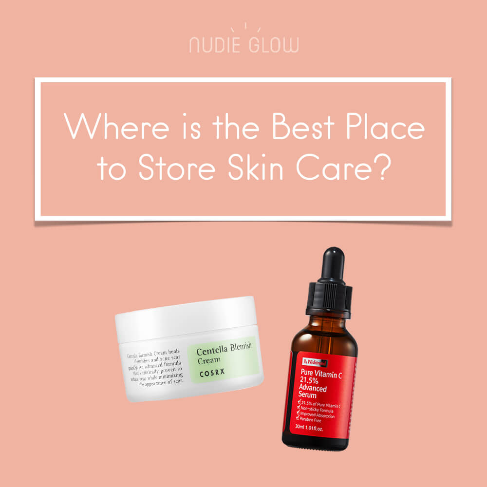 Free Jojoba Porn - Where is the Best Place to Store Skin Care Products? â€“ Nudie Glow